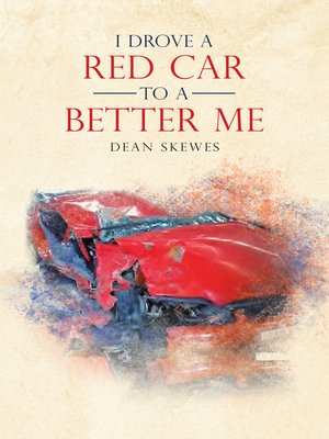 cover image of I Drove a Red Car to a Better Me